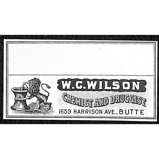 Butte, MT W.C. Wilson* Druggist Chemist Write-in Blank Gum Label c1915