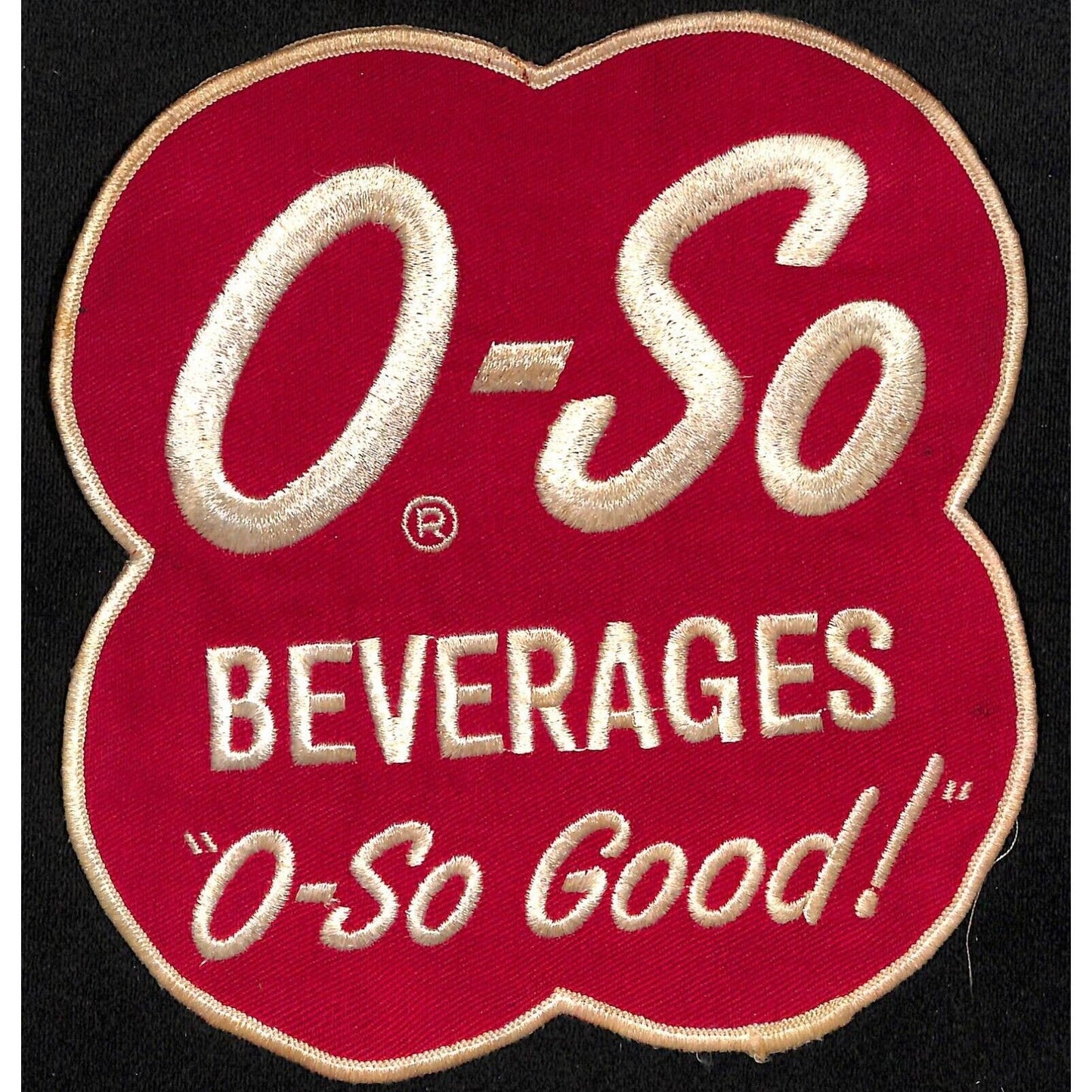 O-SO Beverages "O-SO Good!" Large Embroidered Soda Patch c1950's-60 VGC Scarce
