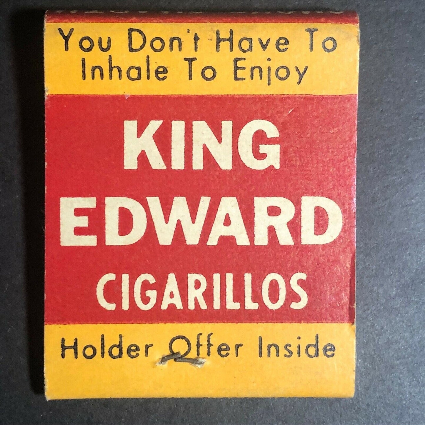 1960's-70's Full Matchbook "King Edward Cigarillos" "You Don't Have To Inhale.."