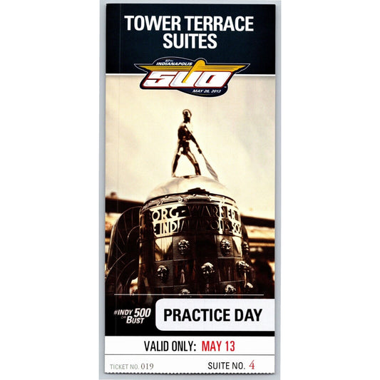 2013 Indy 500 Practice Day 5/13 Tower Terrace Suites Ticket Stub #019