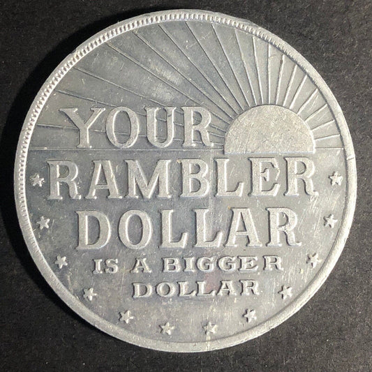 "Your Rambler Dollar is a Bigger Dollar" Alum. Token 45mm c1960 Scarce VGC