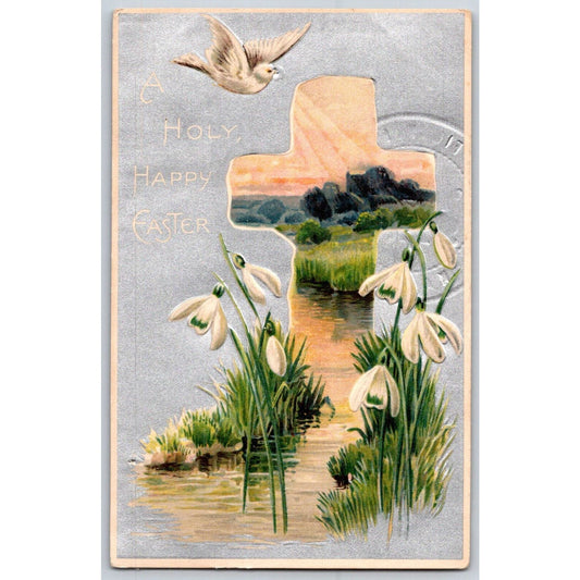 Easter Postcard "A Holy, Happy Easter" Floral Dove Cross Landscape Emb. 1909