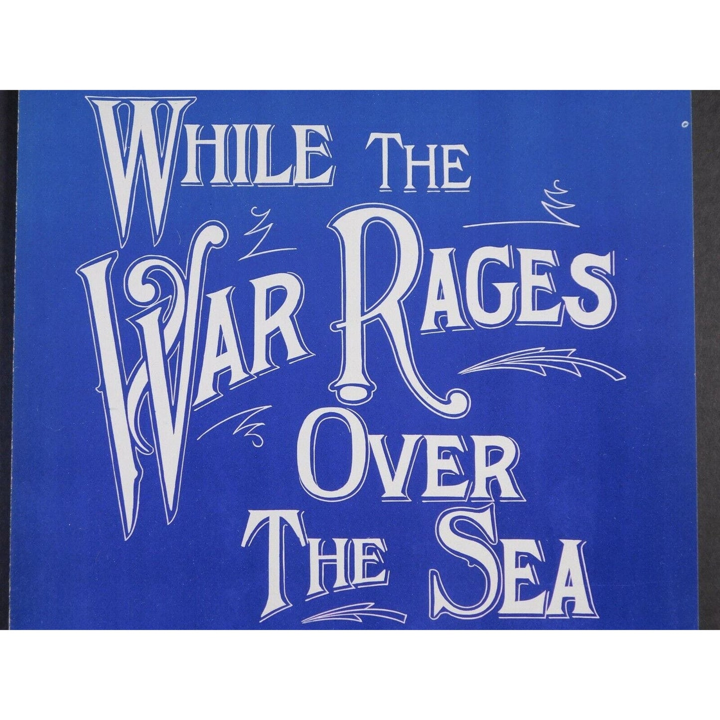 WWI Sheet Music - "While The War Rages Over The Sea" Must See Purple Color!