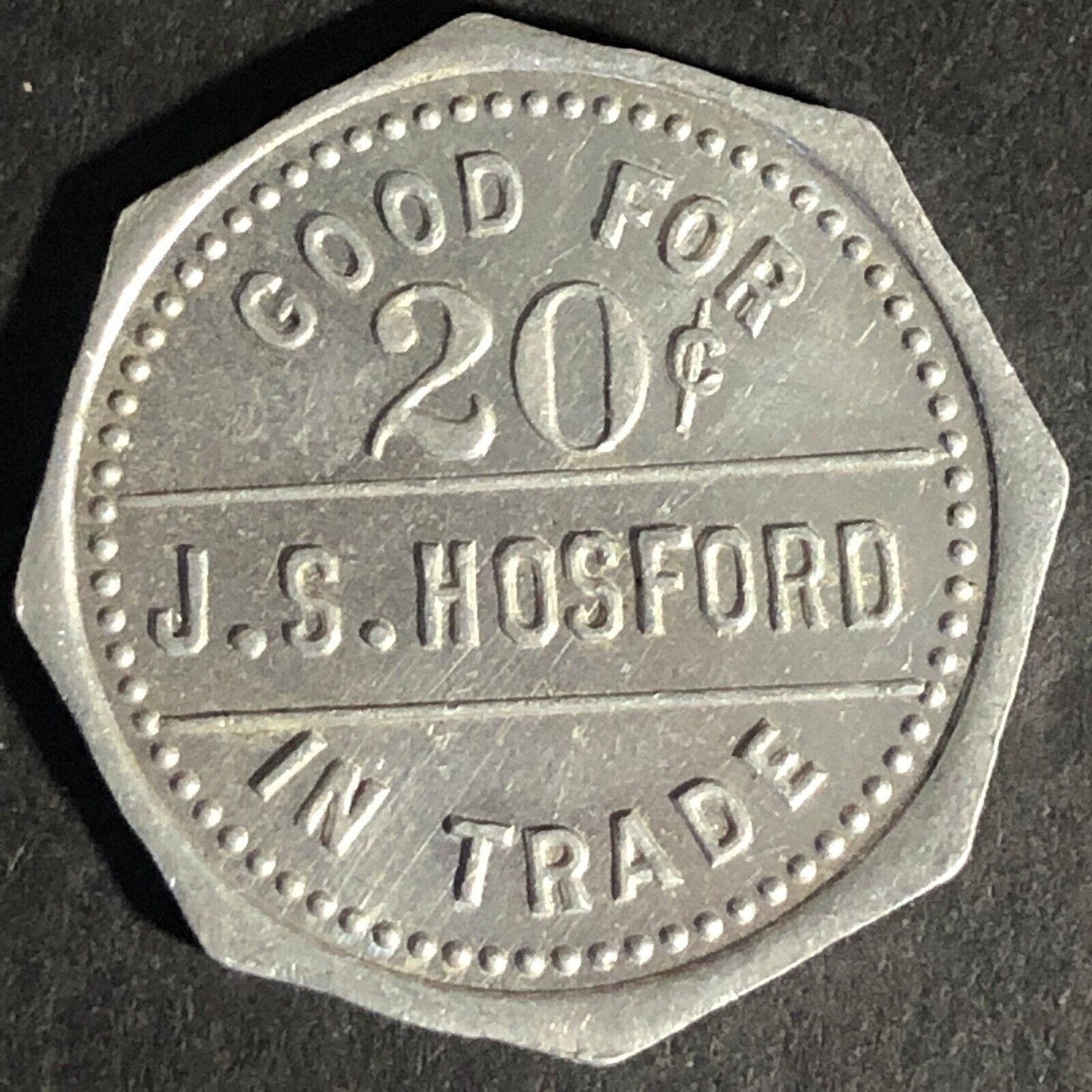 J.S. Hosford (Montrose, PA) G/F 20c Octagon Alum. Token 25mm