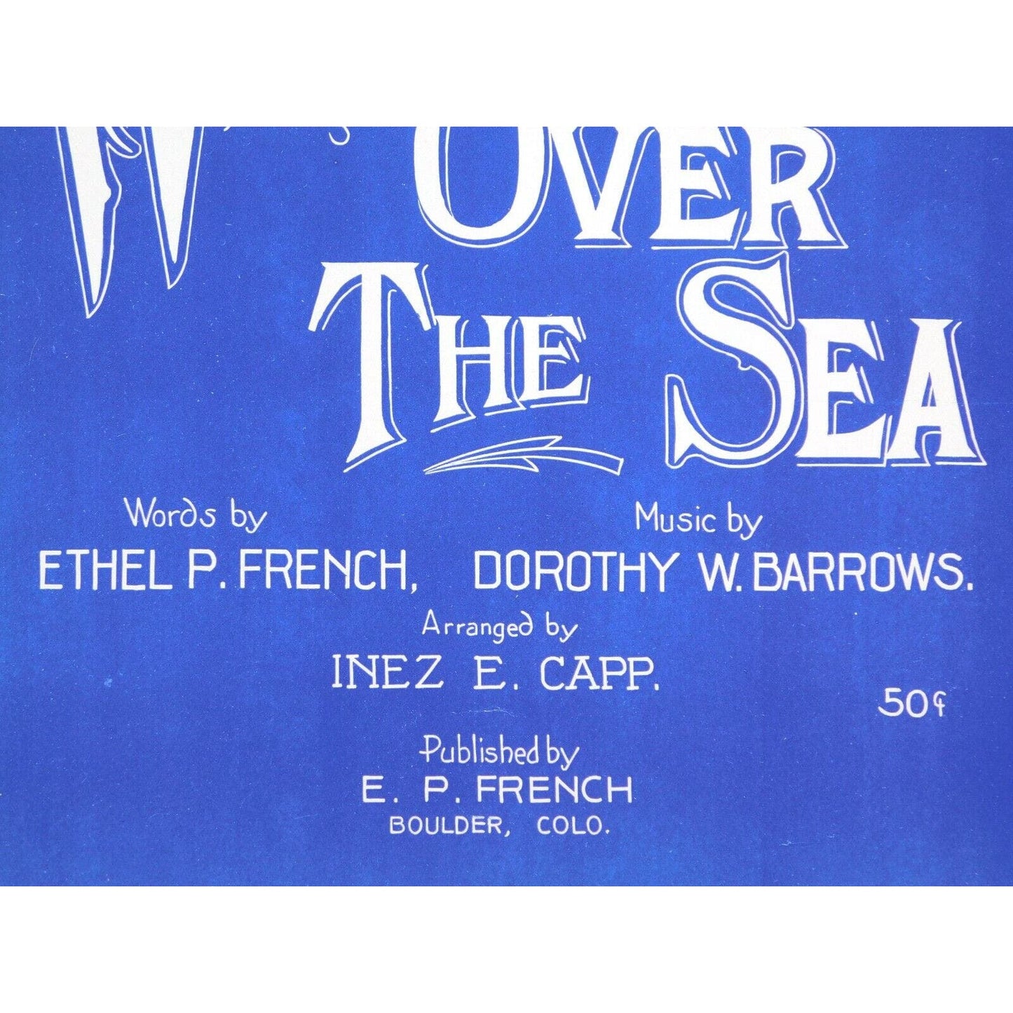 WWI Sheet Music - "While The War Rages Over The Sea" Must See Purple Color!