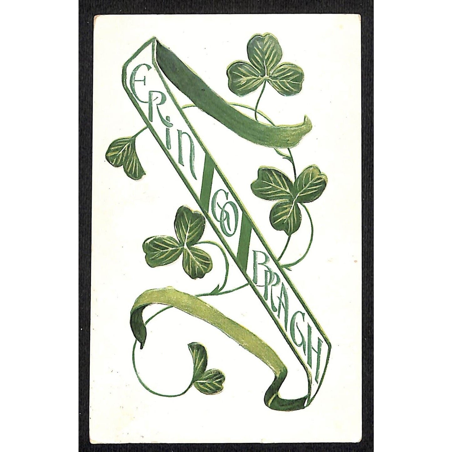 Ireland Postcard "Erin Go Bragh" Clovers Emboss 1909