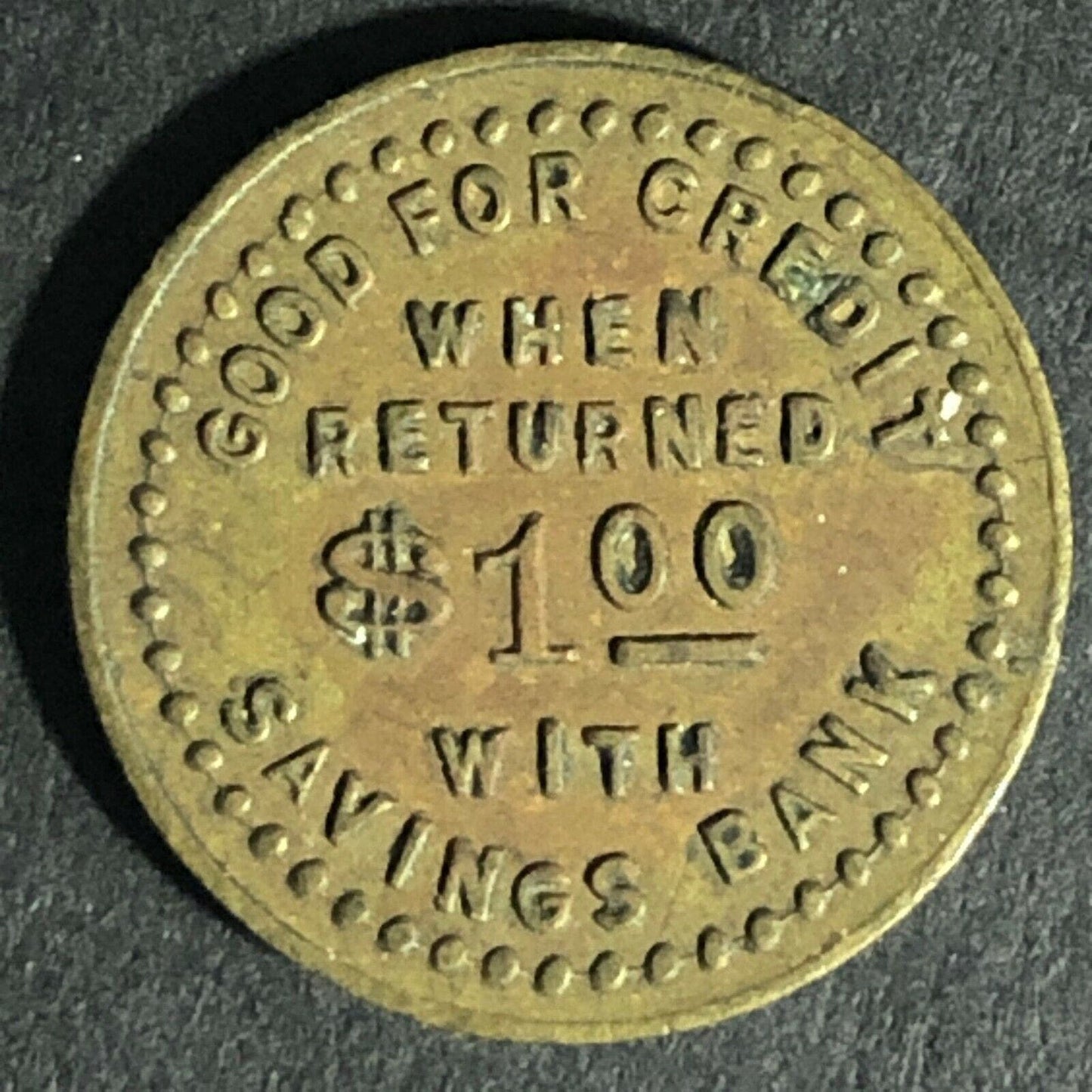 "Good for $1 Credit When Returned With Savings Bank" Token 17.8mm