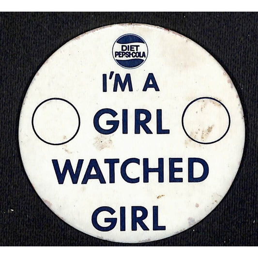 Diet Pepsi "I'm a Girl Watched Girl" Pinback Button c1967 w/o Lenticular Eyes