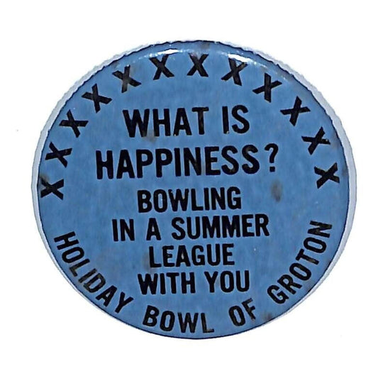 Holiday Bowl of Groton Summer League - Pinback Button c1970 "What is Happiness?"