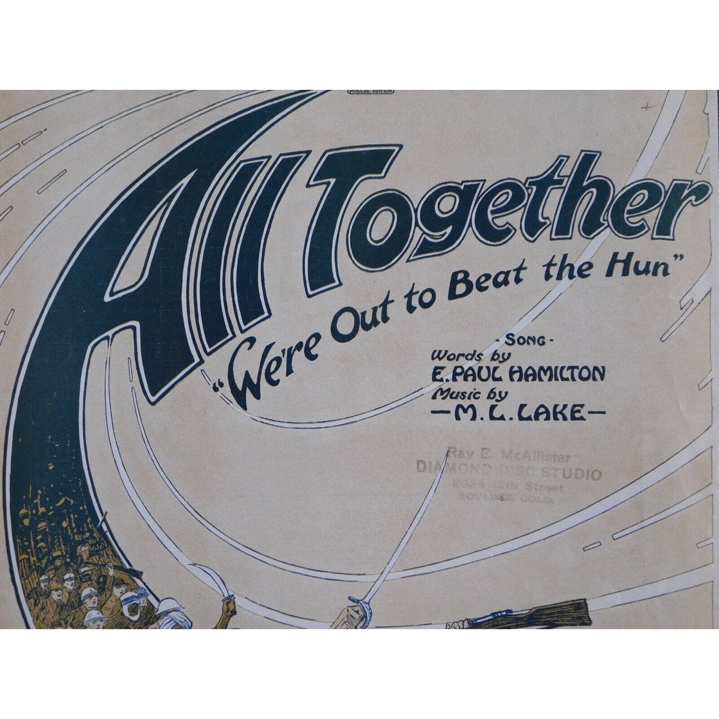 WWI Sheet Music - "All Together - We're Out To Beat The Hun" Troops In Action!