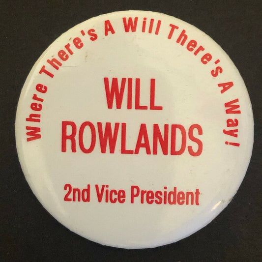 "..is a Will, There is a Way" Will Rowlands c1980's 2.5" Steel Pin Back Button