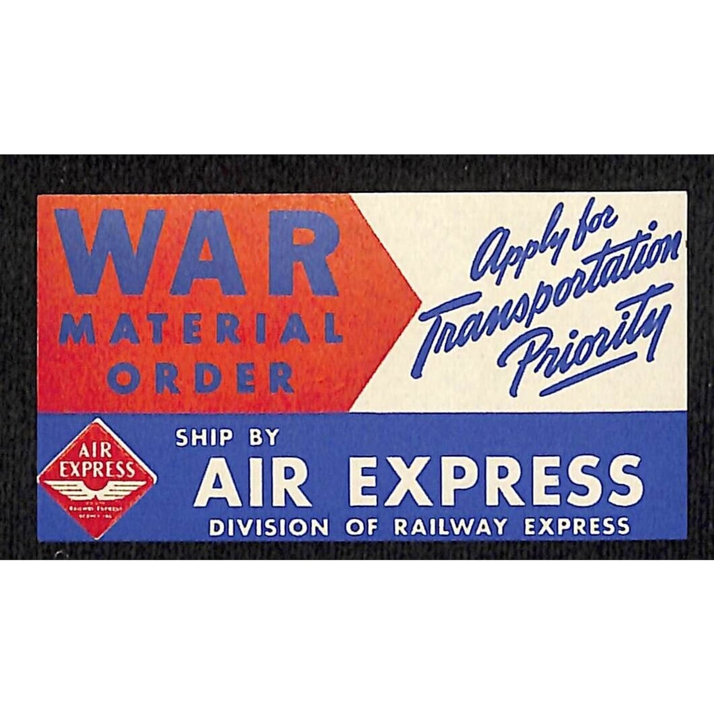 Railway Express Agency "War Material Order" Air Express Gum Cargo Label VGC