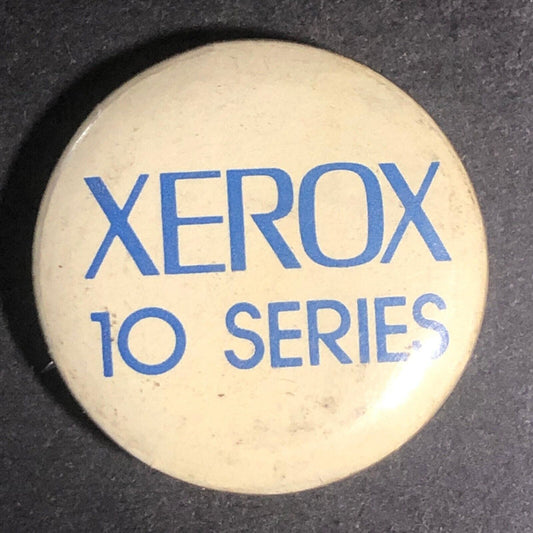 Xerox 10 Series (Copiers) Vintage 7/8" Pinback Button c1985