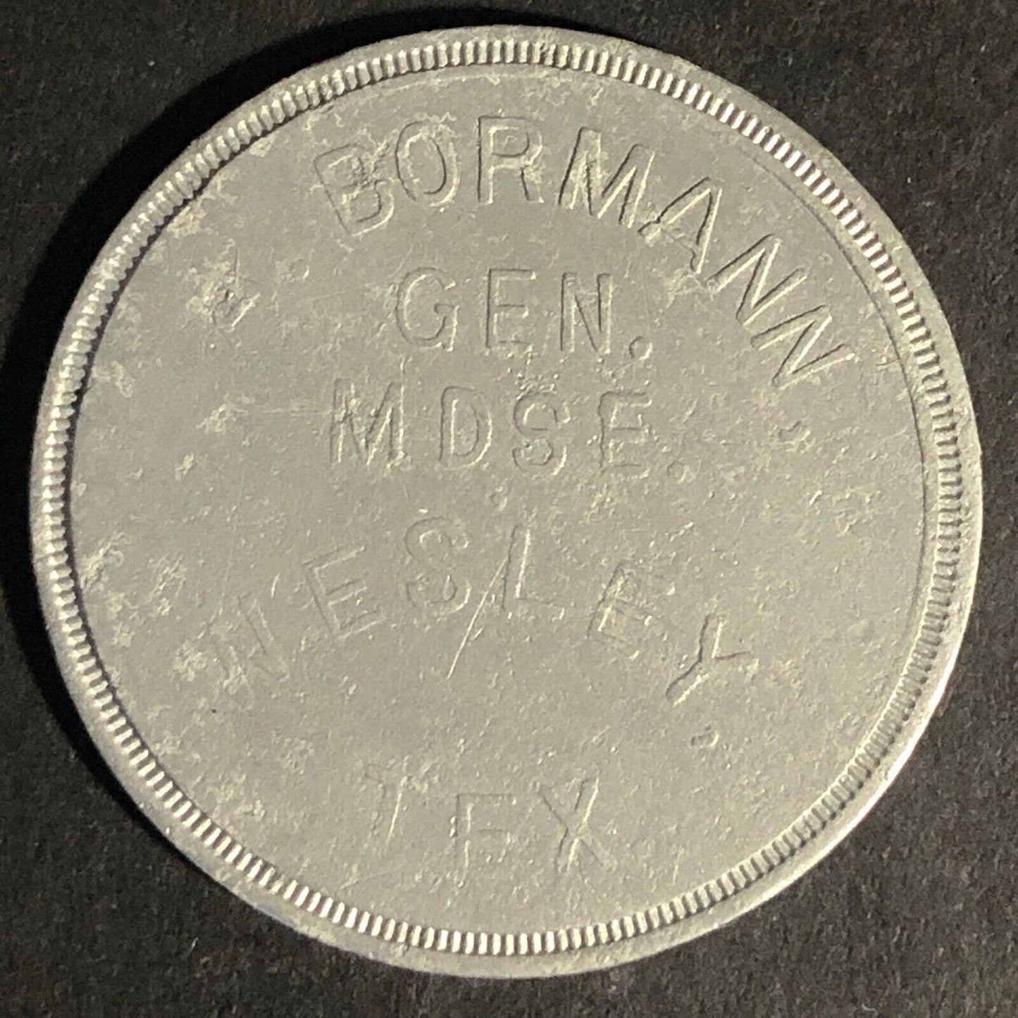 A. Bormann Wesley, Tex Gen. Mdse. G/F $1 In Trade Aluminum Token 31mm Scarce