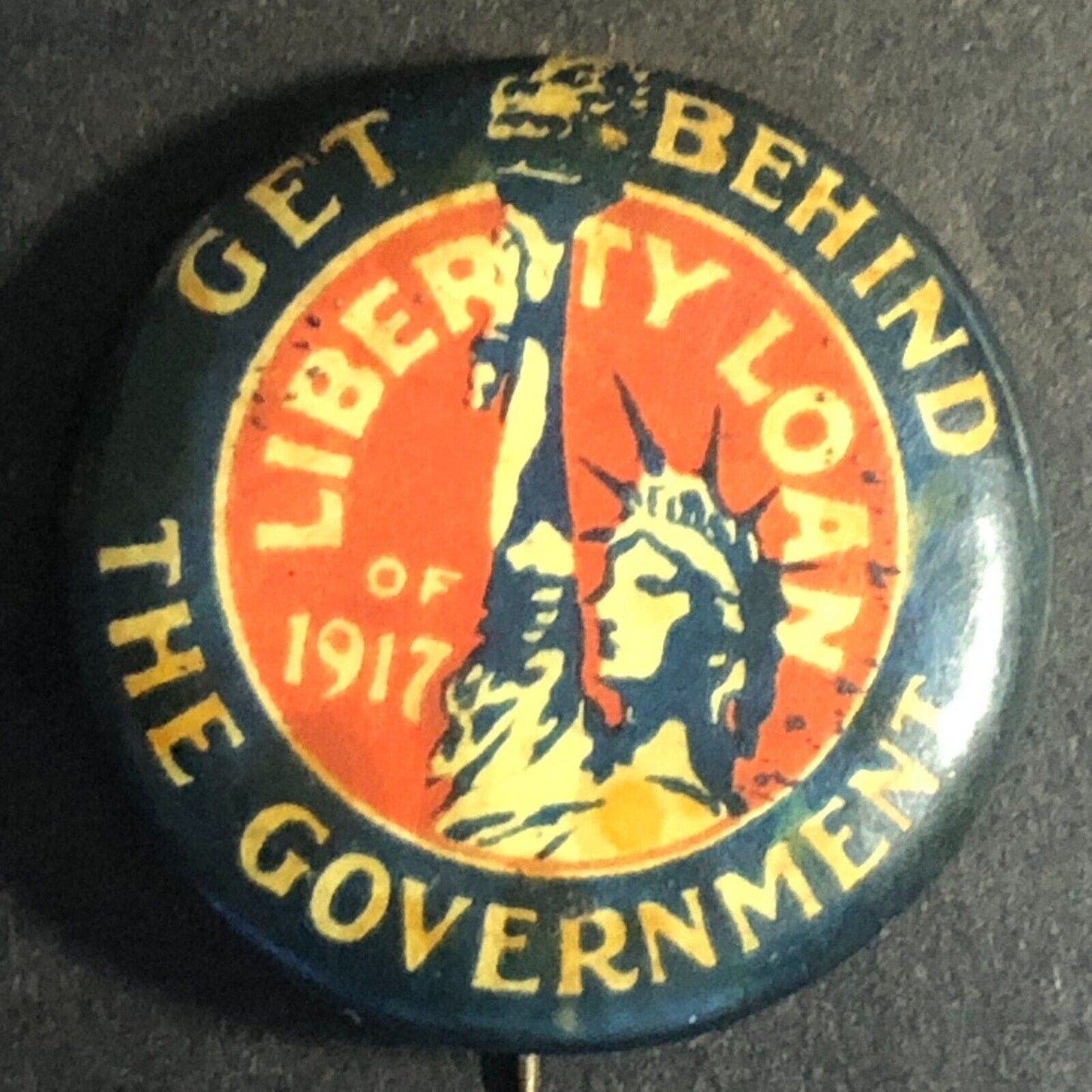 Liberty Loan of 1917 Statue of Liberty Get Behind the Government Pinback Button