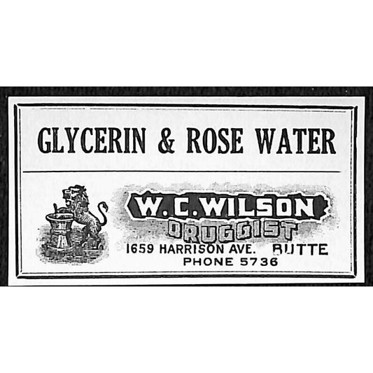 Butte, MT W.C. Wilson* Druggist Glycerin & Rose Water Gum Label Pestle c1915