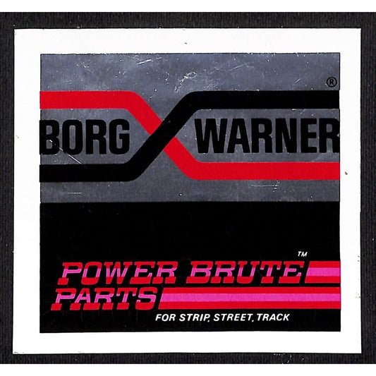 Borg Warner Power Brute Parts Racing Decal / Auto Sticker c1970 w/ Mylar