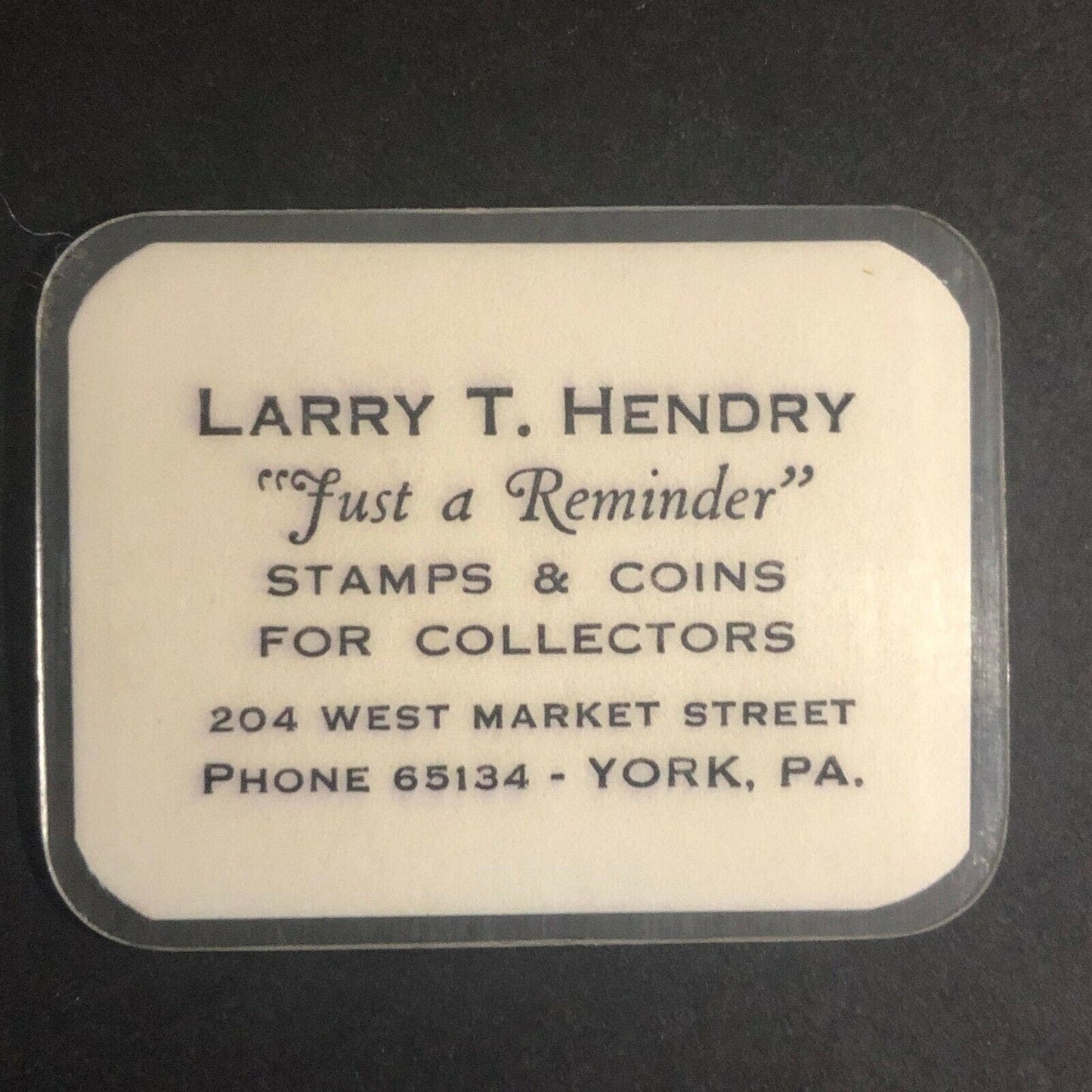 c1950's-60's Larry t. Hendry "Just a Reminder" Stamps & Coins Laminated York, PA
