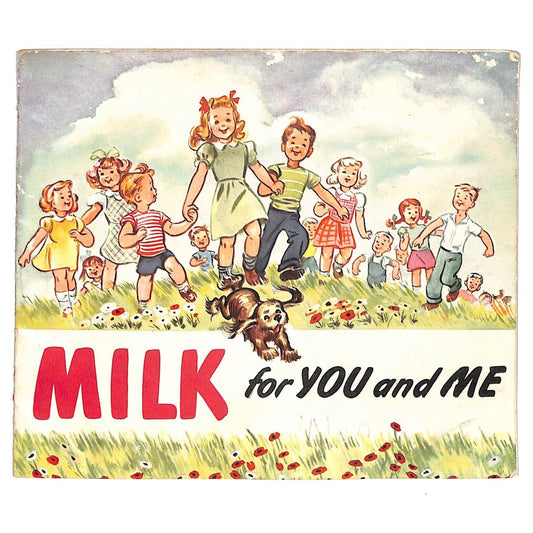 "Milk for You and Me" Children's Booklet National Dairy Council 1955 13pp