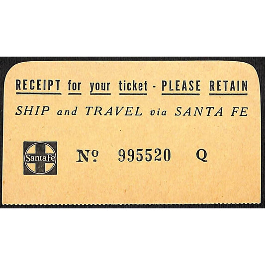 "Ship and Travel via Santa Fe" Railroad Ticket Receipt #995520