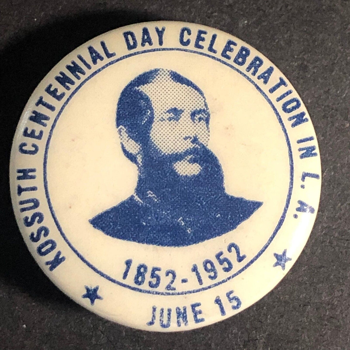 Kossuth Centennial Day Celebration in L.A. 1852 -1952 Steel Pinback Button 24mm