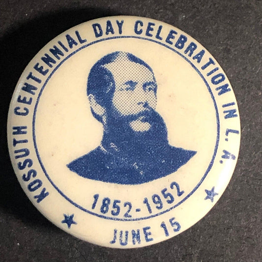 Kossuth Centennial Day Celebration in L.A. 1852 -1952 Steel Pinback Button 24mm