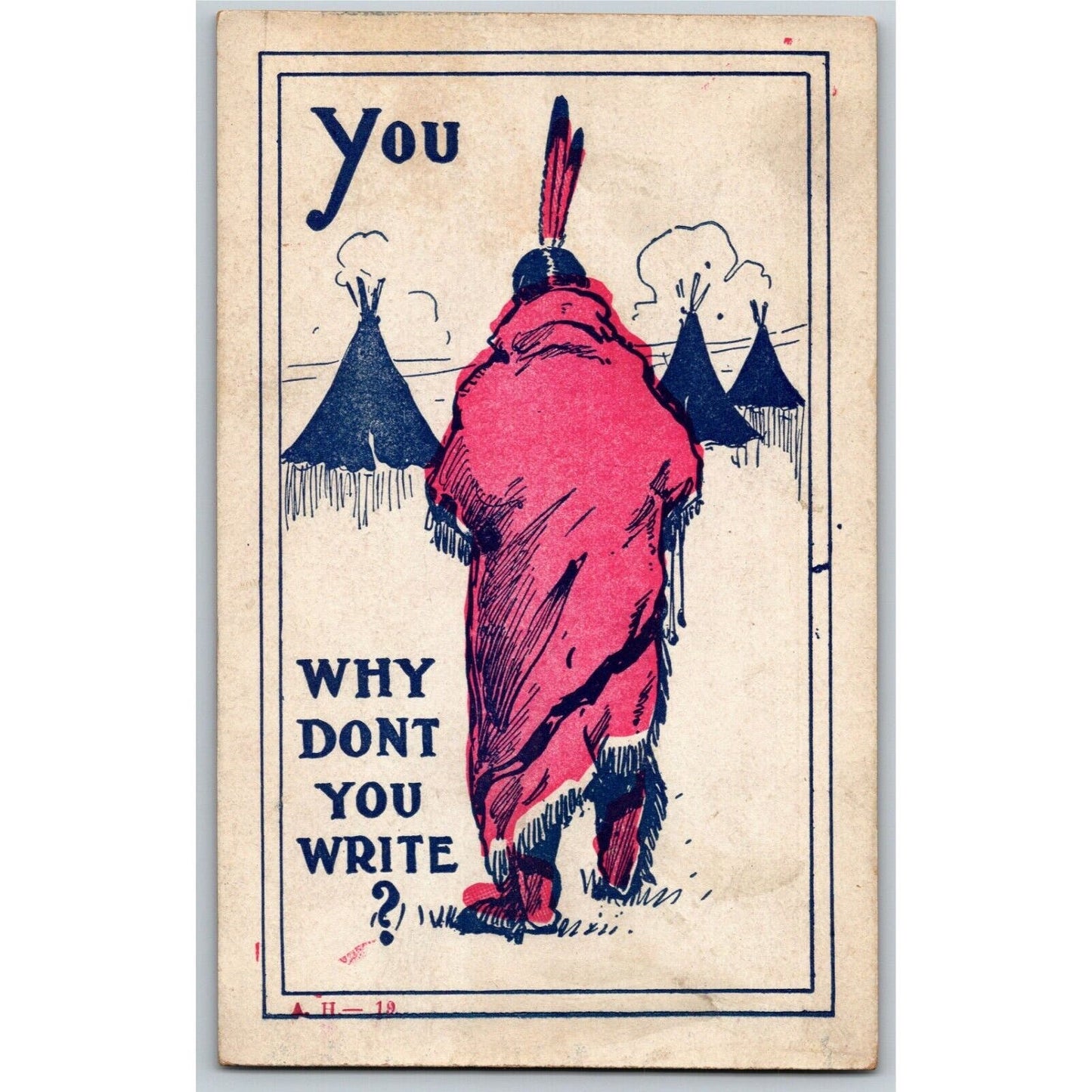 "Why Don't You Write?" Teepee / Indian c1905 Undivided NP Comic Humor Postcard