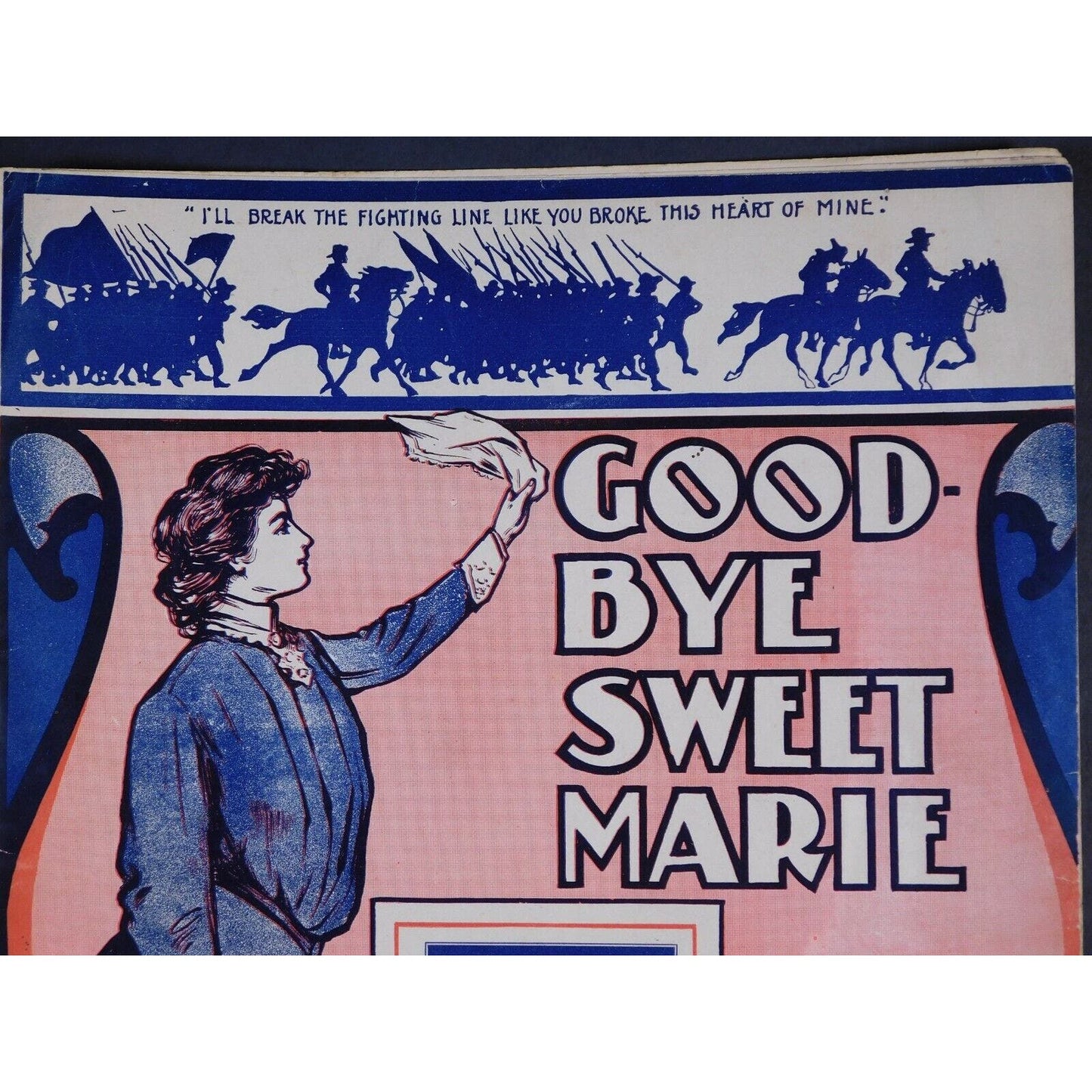 WWI Sheet Music - "Good-Bye Sweet Marie" "I Will Break The Fighting Line..."