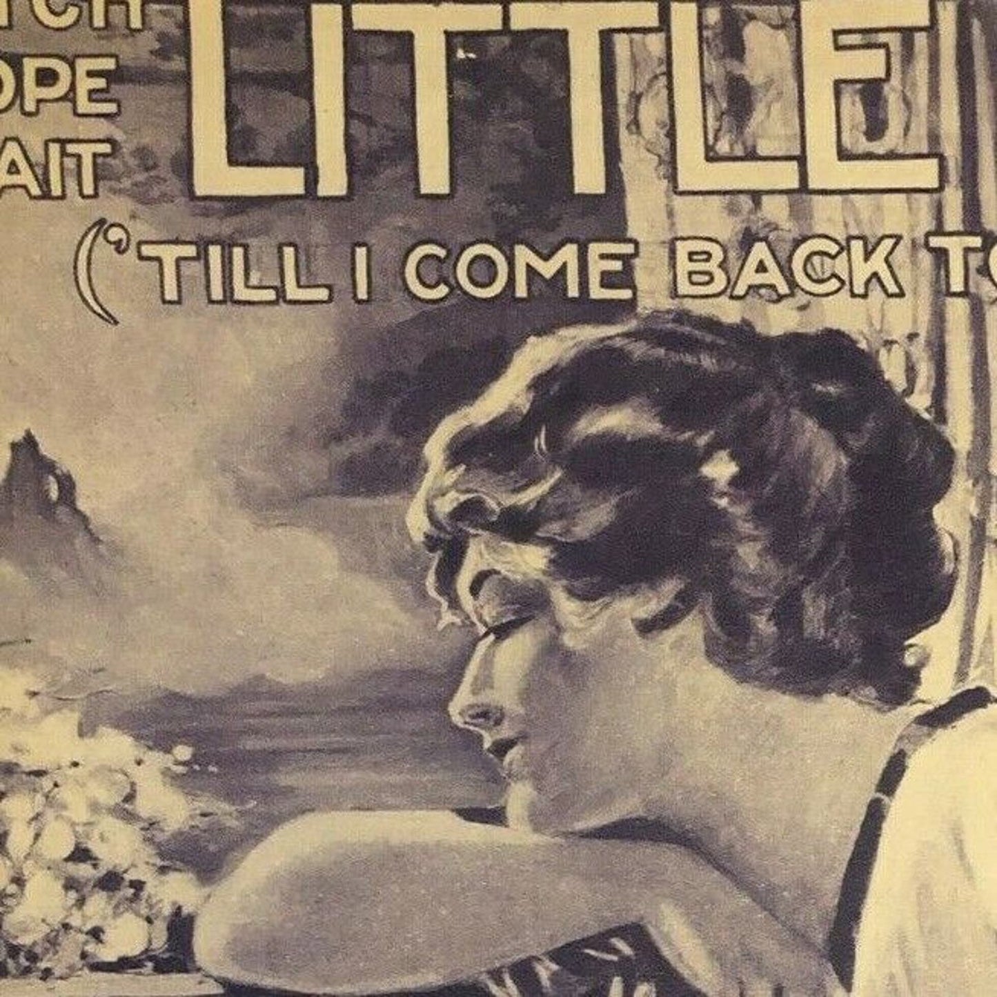 Vintage WWI Sheet Music "Watch Hope Wait Little Girl, 'Till I Come Back To You"