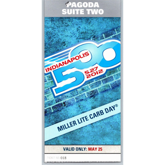 2012 Indy 500 Miller Lite Carb Day 5/25 Pagoda Suite Two Ticket Stub #018