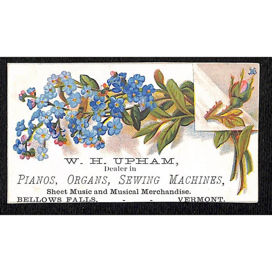 Bellows Falls, VT Victorian Trade Card W.H. Upham Pianos Organs Sewing Machines