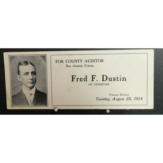 1914 Ink Blotter Advertising - Fred F. Dustin For County Auditor Stockton Calif