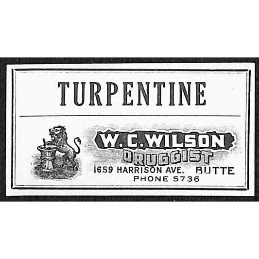 Butte, MT W.C. Wilson* Druggist Turpentine Gum Label Lion Mortar Pestle c1915
