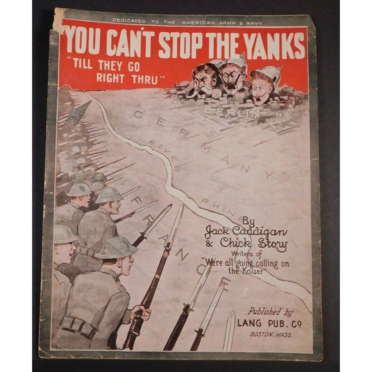 WWI Sheet Music - "You Can't Stop The Yanks - Till They Go Right Thru"