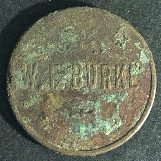 W.F. Burke (Unknown) Brass Good For 5c In Trade Token 21mm