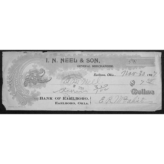 Earlboro, OK 1907 Territorial I.N. Neel & Son General Merchandise Bank Check
