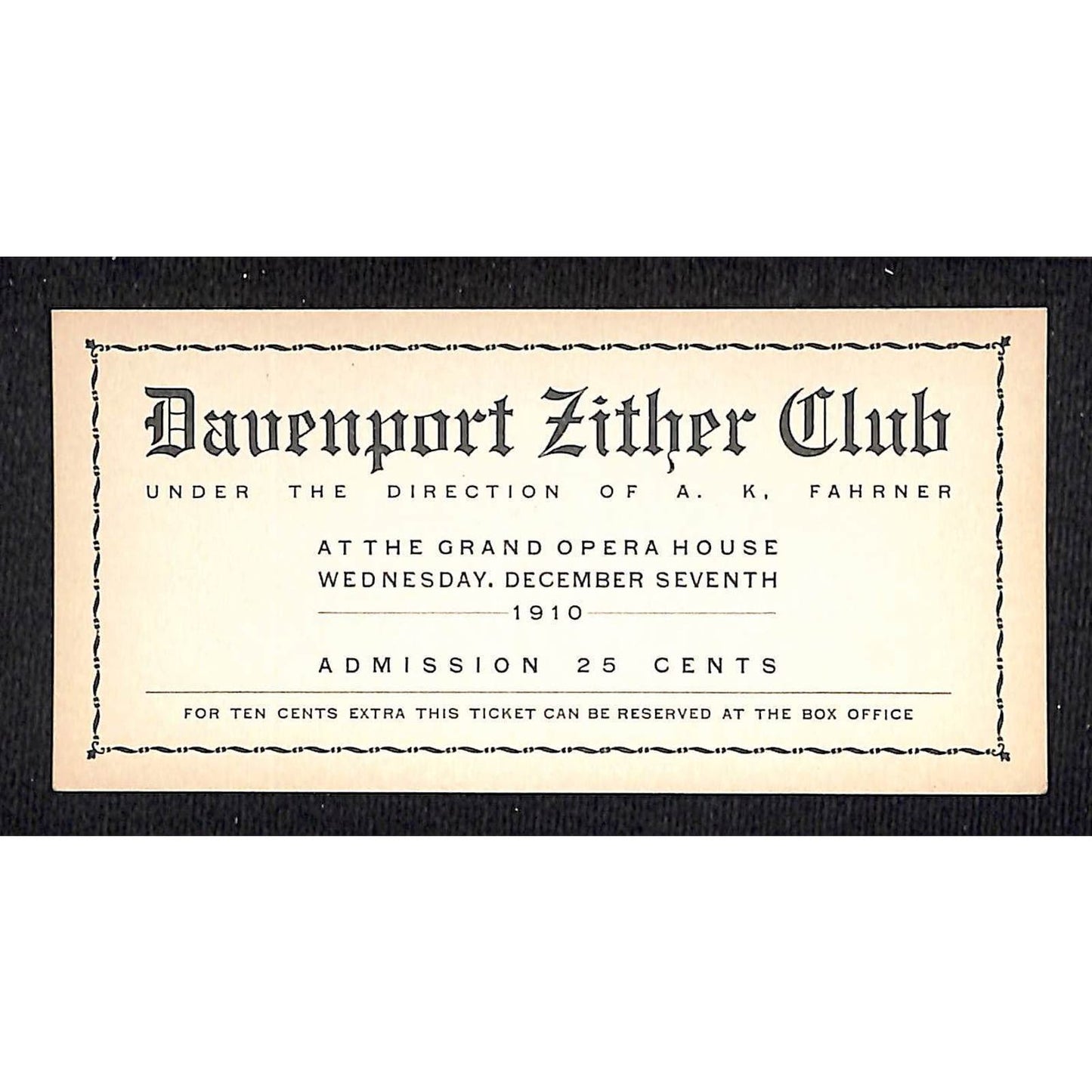 1910 Davenport Zither Club (IOWA) Ticket -Grand Opera House A.K. Fahrner Scarce