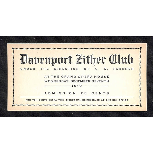 1910 Davenport Zither Club (IOWA) Ticket -Grand Opera House A.K. Fahrner Scarce
