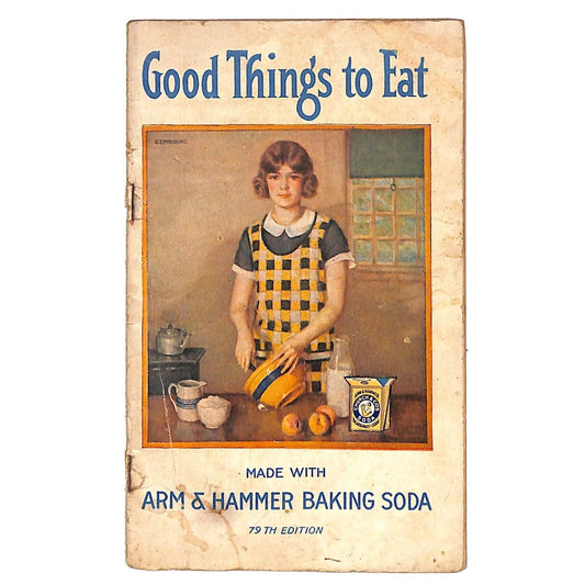 Arm & Hammer Baking Soda "Good Things To Eat" Booklet 1924 32pp - Church & Co.