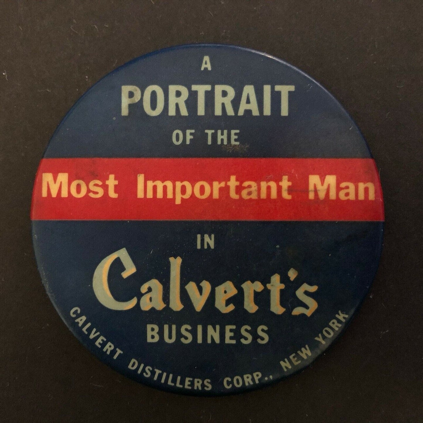 Calvert Distillers Advertising Mirror / Paperweight 2 1/2" "Most Important Man"