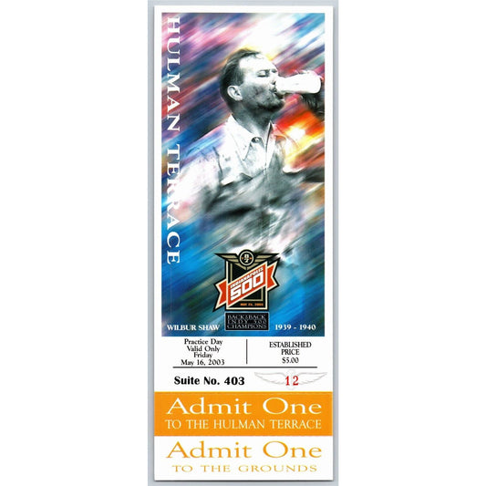 2003 Indy 500 Practice 5/16 Hulman Terrace Unused Ticket IMS #12