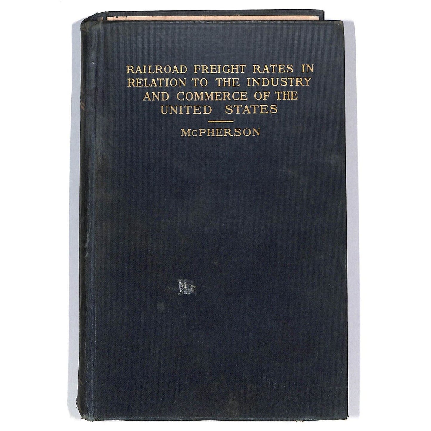 McPherson 1909 "Railroad Freight Rates" HC Book 440pp Fold w/ Out Map