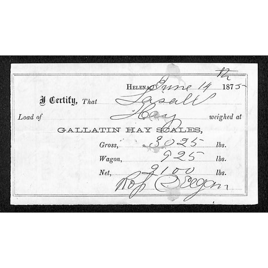 Helena Montana 1875 Gallatin Hay Scales 2100 lbs. Receipt / Billhead