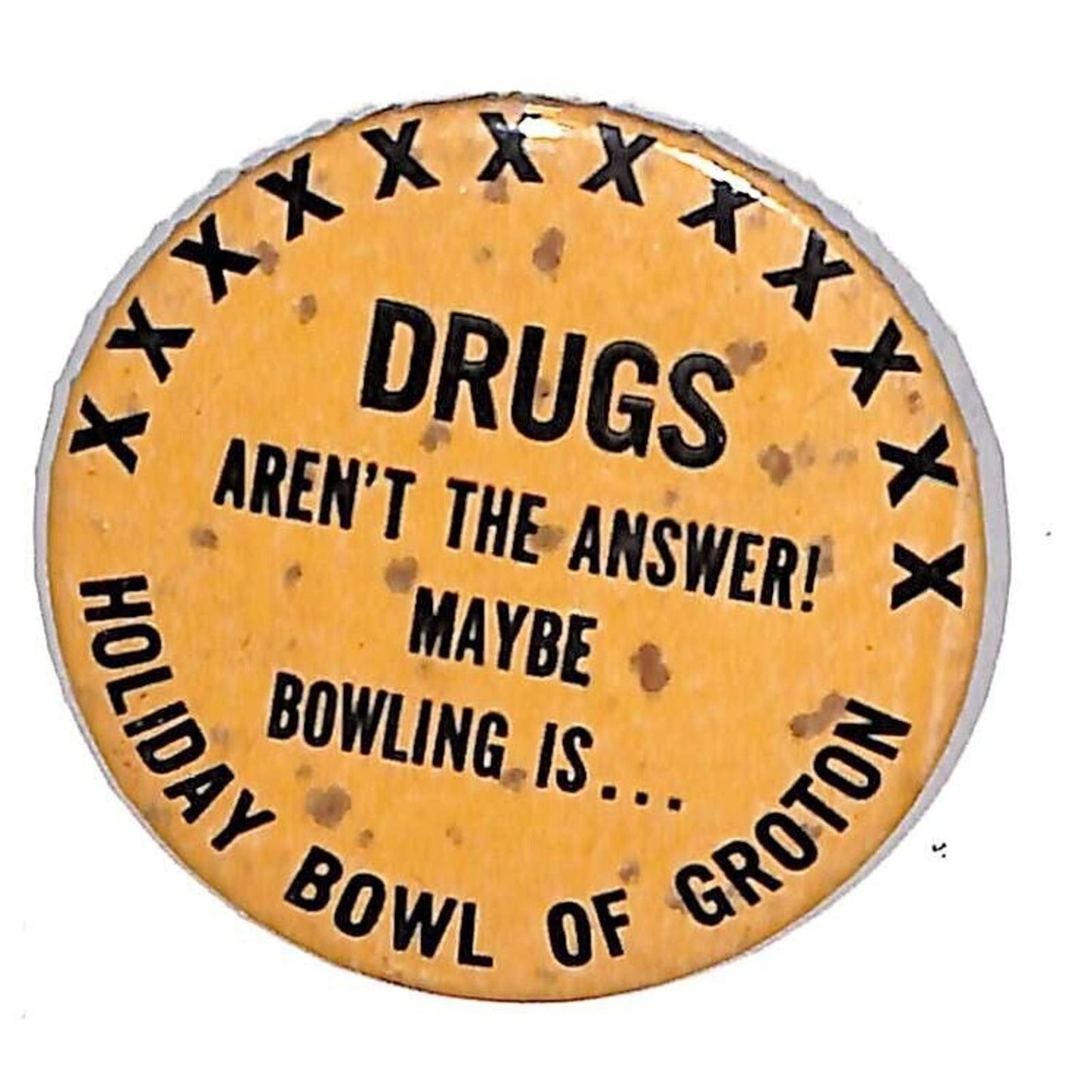 Holiday Bowl of Groton Summer League - Pinback Button "Drugs Are Not The Answer"
