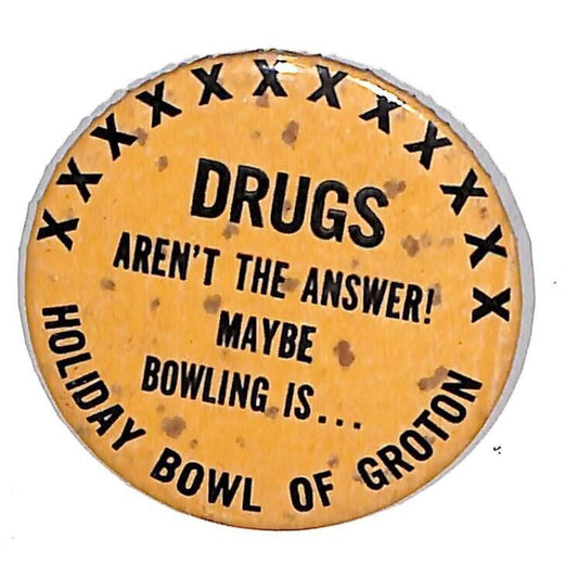 Holiday Bowl of Groton Summer League - Pinback Button "Drugs Are Not The Answer"