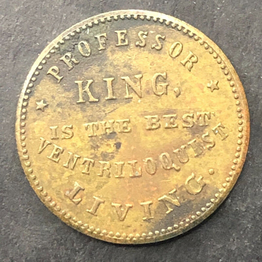 "Professor King is the Best Ventriloquist" Brass Magic Token 19mm c1875 Scarce