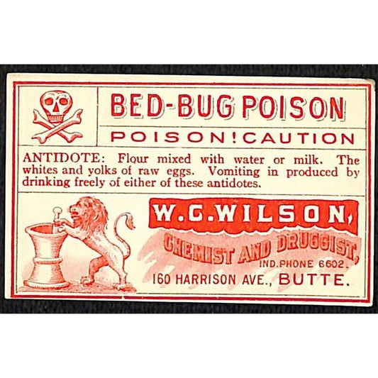 Butte, MT W.C. Wilson* Druggist Chemist Bed Bug Poison Skull Gum Label c1915
