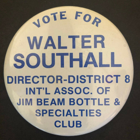 c1980's-90's Vintage Steel Pin Back Button - Vote for Walter Southall Jim Beam