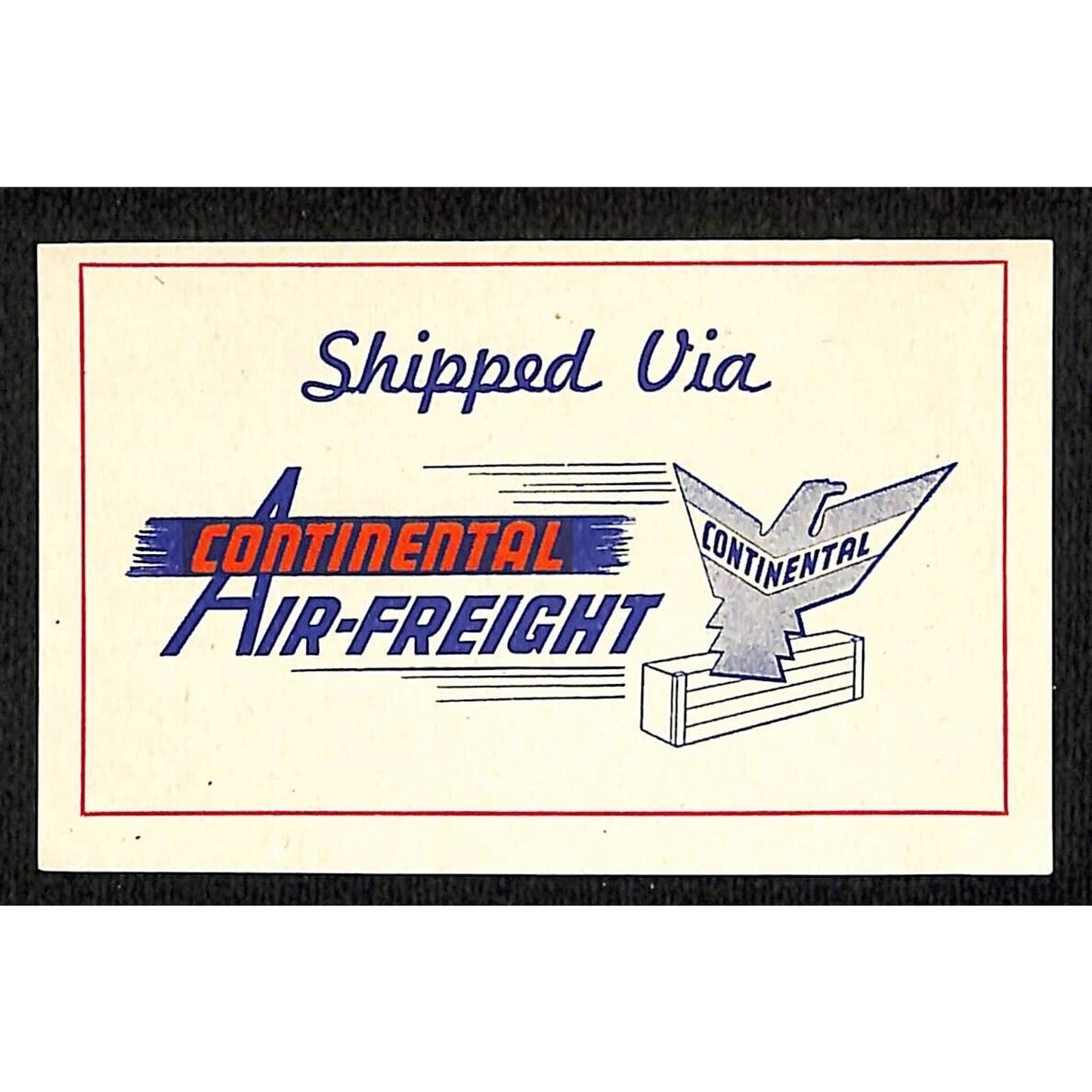 "Shipped via Continental Freight" Airline Gum Label Phoenix Action Lines Scarce