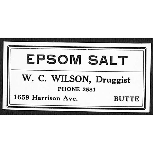 Butte, MT W.C. Wilson* Druggist Epson Salt Gum Label c1915